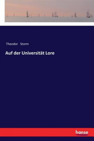 Carte Auf der Universitat Lore Theodor Storm
