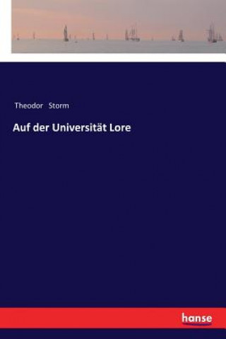 Książka Auf der Universitat Lore Theodor Storm