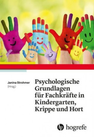 Książka Psychologische Grundlagen für Fachkräfte in Kindergarten, Krippe und Hort Janina Strohmer