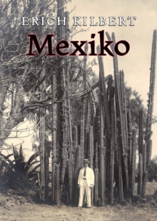 Knjiga Mexiko Erich Kilbert