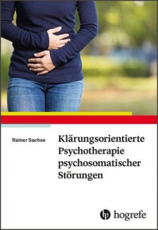 Könyv Klärungsorientierte Psychotherapie psychosomatischer Störungen Rainer Sachse
