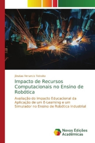 Libro Impacto de Recursos Computacionais no Ensino de Robotica Jônatas Venancio Teixeira