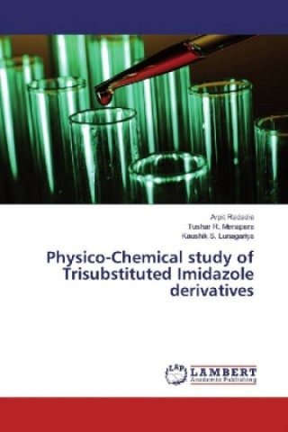 Knjiga Physico-Chemical study of Trisubstituted Imidazole derivatives Arpit Radadia