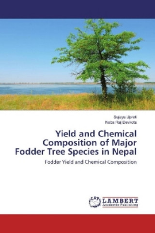 Carte Yield and Chemical Composition of Major Fodder Tree Species in Nepal Sujaya Upreti