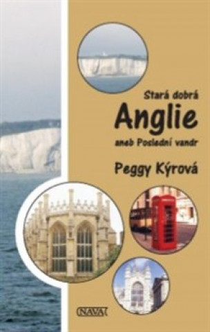 Könyv Stará dobrá Anglie Peggy Kýrová