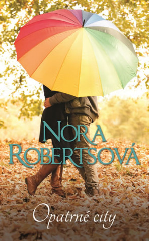Könyv Opatrné city Nora Robertsová