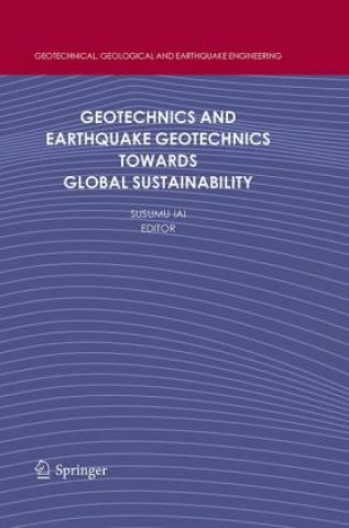 Książka Geotechnics and Earthquake Geotechnics Towards Global Sustainability Susumu Iai