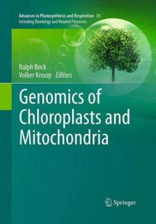 Könyv Genomics of Chloroplasts and Mitochondria Ralph Bock