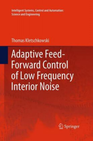 Книга Adaptive Feed-Forward Control of Low Frequency Interior Noise Thomas Kletschkowski