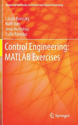 Kniha Control Engineering: MATLAB Exercises Keviczky