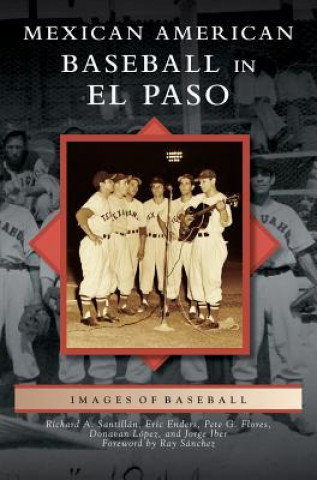 Βιβλίο Mexican American Baseball in El Paso Richard A Santillan