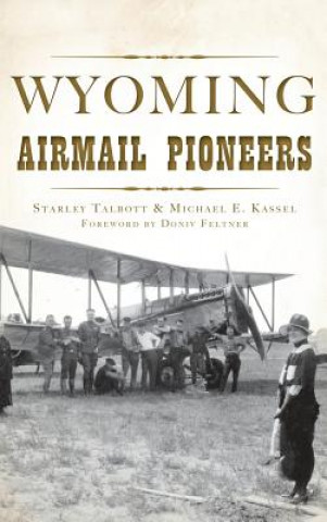 Carte Wyoming Airmail Pioneers Starley Talbott Kassel