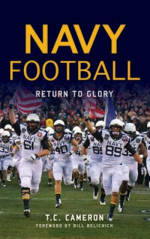 Kniha Navy Football: Return to Glory T C Cameron
