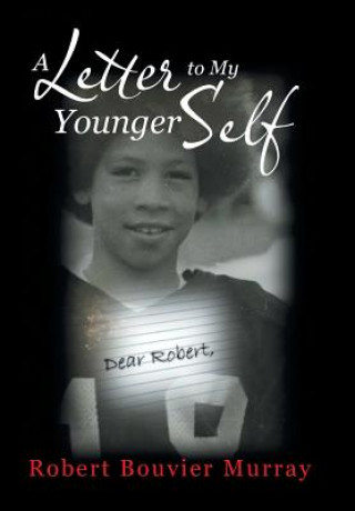 Kniha Letter to My Younger Self Robert Bouvier Murray