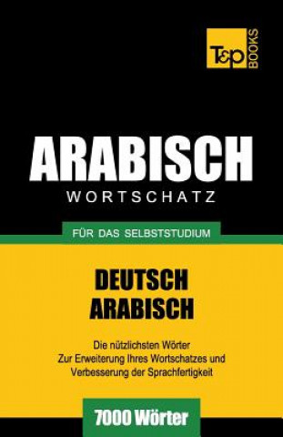 Kniha Wortschatz Deutsch-Arabisch fur das Selbststudium - 7000 Woerter Andrey Taranov