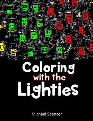 Carte Coloring with the Lighties Michael Spencer