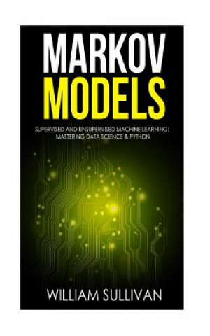 Knjiga Markov Models Supervised and Unsupervised Machine Learning William Sullivan