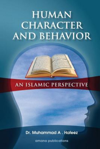 Könyv Human Character and Behavior: An Islamic Perspective Dr Muhammad a Hafeez