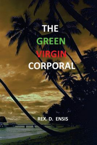 Книга The Green Virgin Corporal Rex D Ensis
