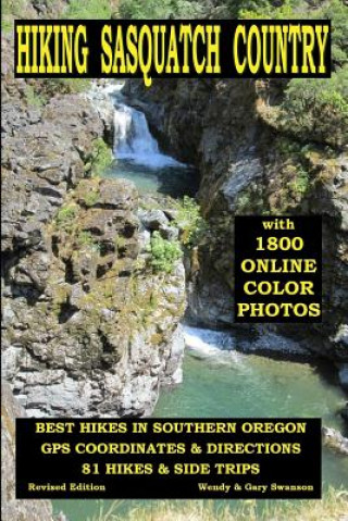 Kniha Hiking Sasquatch Country: Best Hikes In Southern Oregon Wendy Swanson