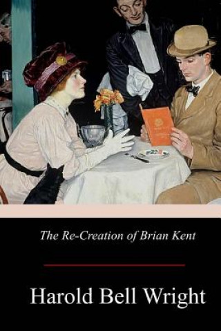 Book The Re-Creation of Brian Kent Harold Bell Wright