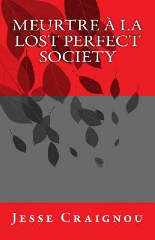 Knjiga Meurtre ? la Lost Perfect Society Jesse Craignou