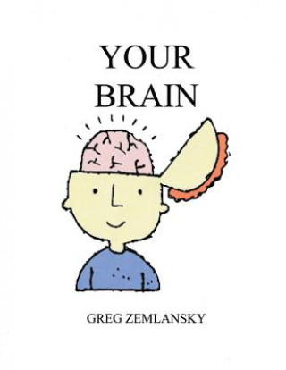 Knjiga Your Brain Greg Zemlansky