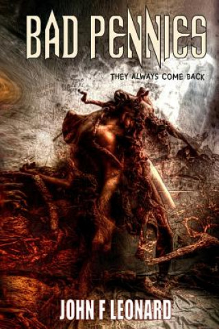 Knjiga Bad Pennies: A Supernatural Horror Novel John F Leonard