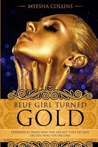 Knjiga Blue Girl Turned Gold Myesha Monique Collins