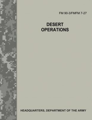 Kniha Desert Operations (FM 90-3 / FMFM 7-27) Department Of the Army