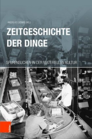 Книга Zeitgeschichte der Dinge Andreas Ludwig