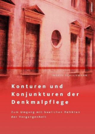 Książka Konturen und Konjunkturen der Denkmalpflege Ingrid Scheurmann