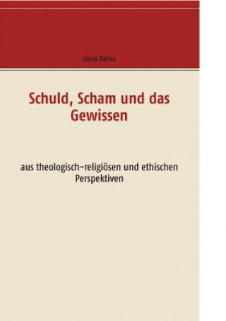 Kniha Schuld, Scham Und Das Gewissen Linus Botha