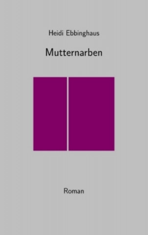 Livre Mutternarben Heidi Ebbinghaus