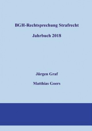 Knjiga BGH-Rechtsprechung Strafrecht - Jahrbuch 2018 Jurgen-Peter Graf