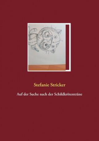Kniha Auf der Suche nach der Schildkroetentrane Stefanie Stricker