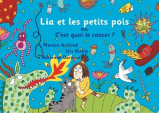 Kniha Lia et les petits pois ou C'est quoi le cancer ? - version "maman est malade" Urs Richle