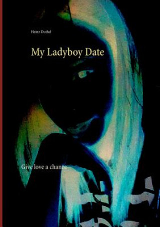 Könyv My Ladyboy Date Heinz Duthel