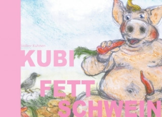 Книга Kubi Fettschwein Volker Kuhnen