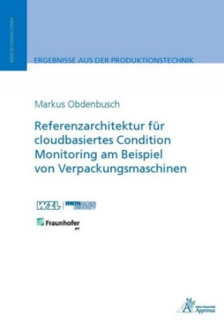 Kniha Referenzarchitektur für cloudbasiertes Condition Monitoring am Beispiel von Verpackungsmaschinen Markus Obdenbusch