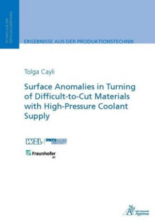 Carte Surface Anomalies in Turning of Difficult-to-Cut Materials with High-Pressure Coolant Supply Tolga Cayli