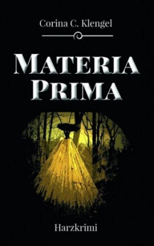 Книга Materia Prima Corina C. Klengel