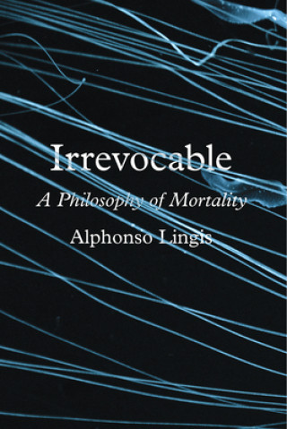 Knjiga Irrevocable Alphonso Lingis