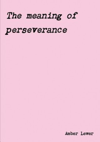 Libro meaning of perseverance AMBER LEWER