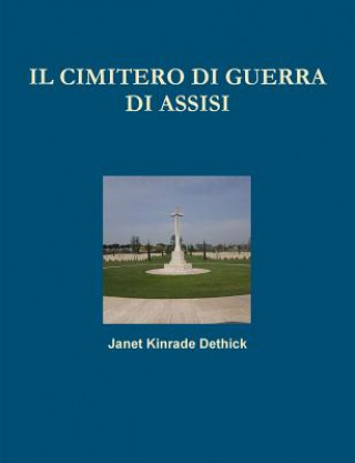 Carte Il Cimitero di Guerra di Assisi JANET KINRA DETHICK