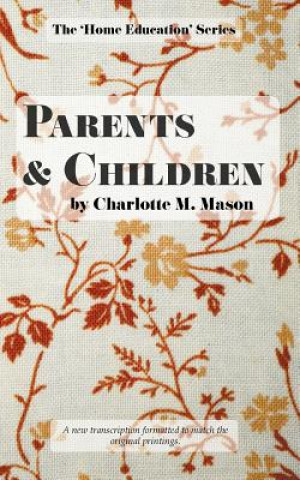 Könyv Parents and Children CHARLOTTE M MASON