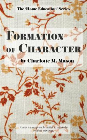 Kniha Formation of Character CHARLOTTE M MASON