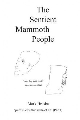 Könyv Sentient Mammoth People MARK HRUSKA