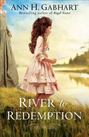 Könyv River to Redemption Ann H Gabhart