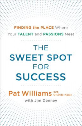 Книга Sweet Spot for Success Pat Williams